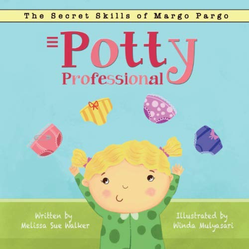 Product Cover Potty Professional: A highly effective and motivational tale for boys and girls ready to potty train. (The Secret Skills of Margo Pargo - Book 1)
