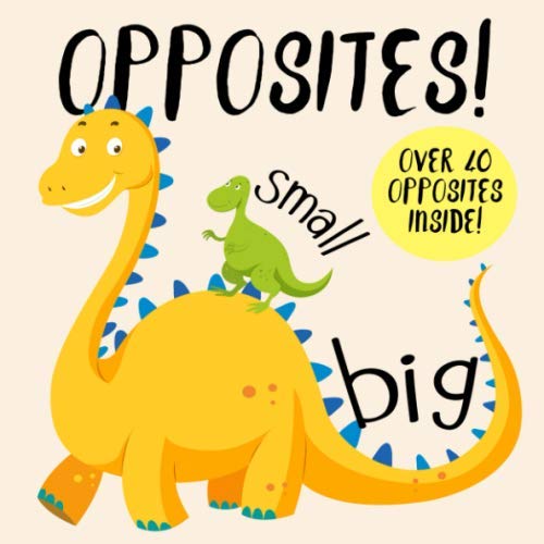 Product Cover Opposites!: A Fun Early Learning Book for 2-4 Year Olds