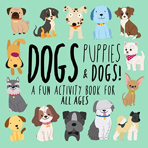 Product Cover Dogs, Puppies and Dogs!: A Fun Activity Book for Kids and Dog Lovers
