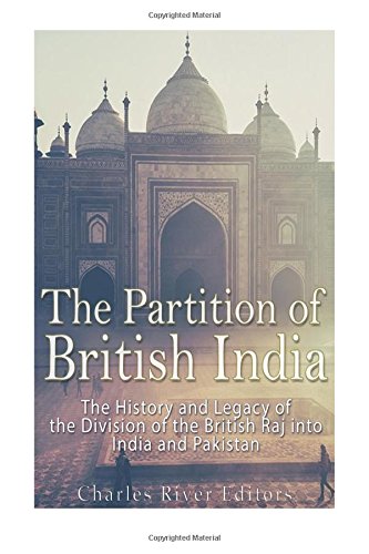 Product Cover The Partition of British India: The History and Legacy of the Division of the British Raj into India and Pakistan