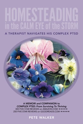 Product Cover HOMESTEADING in the CALM EYE of the STORM: A Therapist Navigates His Complex PTSD