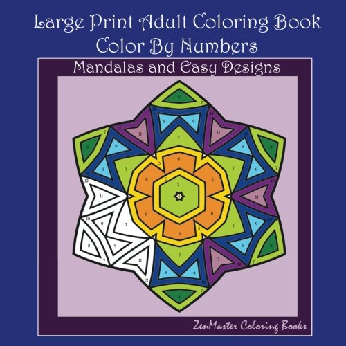 Product Cover Large Print Color By Numbers Adult Coloring Book: Mandalas and Easy Designs (Adult Color by Number Coloring Books) (Volume 1)
