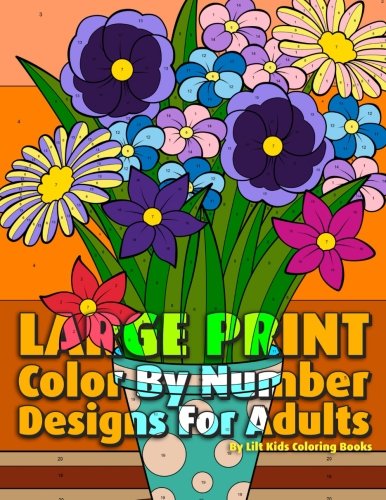 Product Cover Large Print Color By Number Designs For Adults (Premium Adult Coloring Books) (Volume 13)