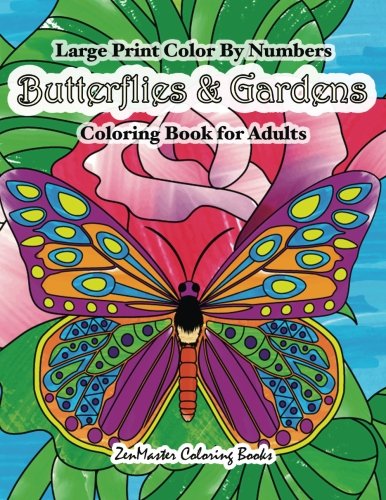 Product Cover Large Print Color By Numbers Butterflies & Gardens Coloring Book For Adults: Easy and Simple Large Pictures Adult Color By Numbers Coloring Book with ... Color By Number Coloring Books) (Volume 3)