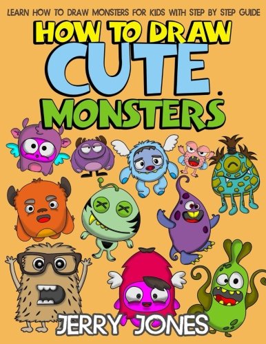 Product Cover How to Draw Cute Monsters: Learn How to Draw Monsters for Kids with Step by Step Guide (How to Draw Book for Kids) (Volume 1)