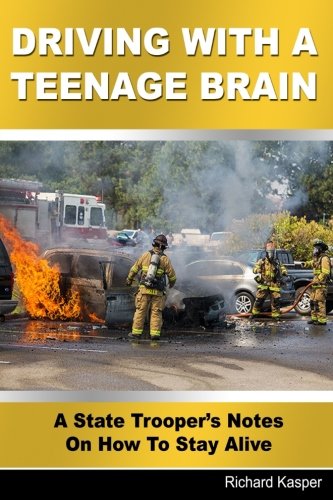 Product Cover Driving With A Teenage Brain: A State Trooper's Notes On How To Stay Alive