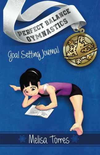 Product Cover Goal Setting Journal: set goals and track meet scores (Perfect Balance Gymnastics Series Journals)