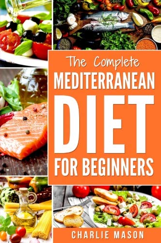 Product Cover Mediterranean Diet: Mediterranean Diet For Beginners: Healthy Recipes Meal Cookbook Start Guide To Weight Loss With Easy Recipes Meal Plans: Weight ... Weight,  Loss, Healthy, Beginners, Complete)
