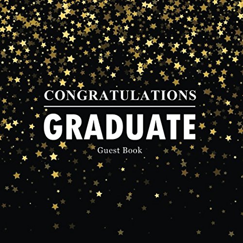 Product Cover Congratulations Graduate Guest Book: Congratulatory Message Book For Family And Friends To Write In With Motivational Quotes Gift Log Memory Year Book ... Scrapbook For Grads (Graduation Collections)