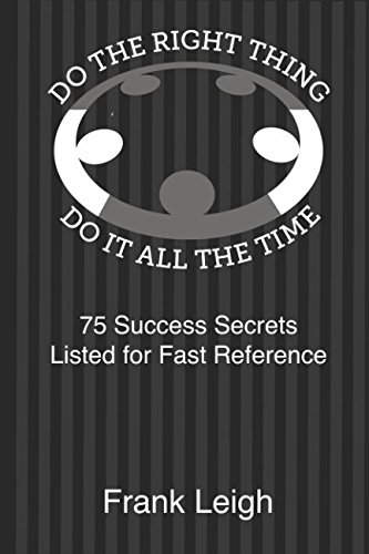 Product Cover Do the Right Thing, Do it All the Time: 75 Success Secrets Listed for Fast Reference