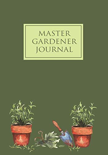 Product Cover Master Gardener Journal: Garden Journal with lined pages for garden notes, dot grid pages for garden layout and planning, and plant record pages with ... and numbered pages; Garden Gifts for Women