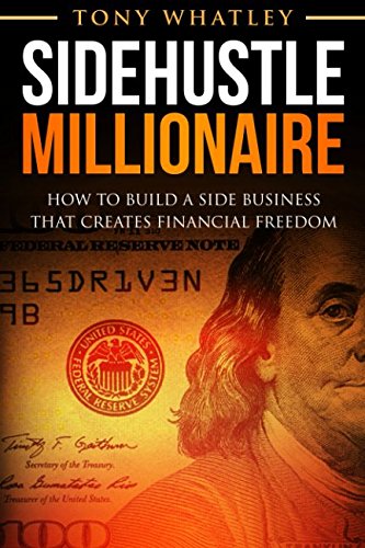 Product Cover SideHustle Millionaire: How to build a side business that creates financial freedom
