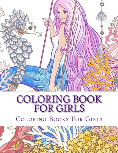 Product Cover Coloring Book For Girls (Cute Girls, Kids Coloring Books Ages 2-4, 4-8, 9-12)