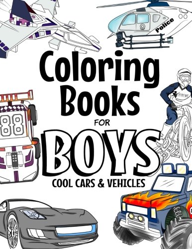 Product Cover Coloring Books For Boys Cool Cars And Vehicles: Cool Cars, Trucks, Bikes, Planes, Boats And Vehicles Coloring Book For Boys Aged 6-12