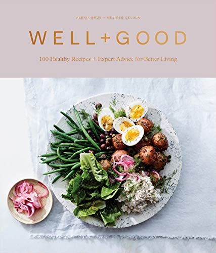 Product Cover Well+Good Cookbook: 100 Healthy Recipes + Expert Advice for Better Living