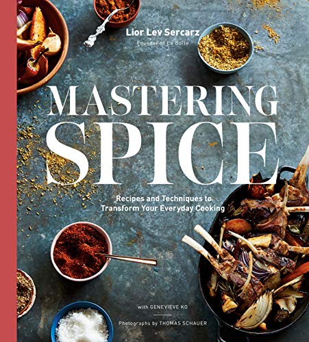 Product Cover Mastering Spice: Recipes and Techniques to Transform Your Everyday Cooking: A Cookbook