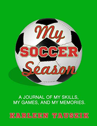 Product Cover My Soccer Season: A journal of my skills,  my games, and my memories.