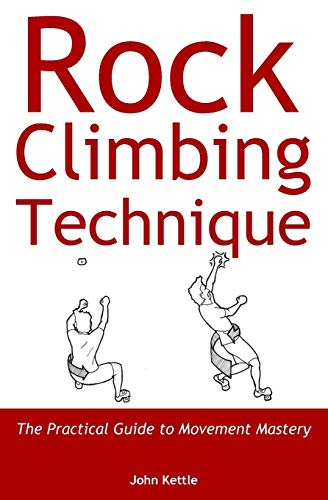 Product Cover Rock Climbing Technique: The Practical Guide to Movement Mastery