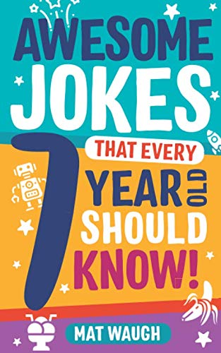 Product Cover Awesome Jokes That Every 7 Year Old Should Know!: Hundreds of rib ticklers, tongue twisters and side splitters (Awesome Jokes for Kids)