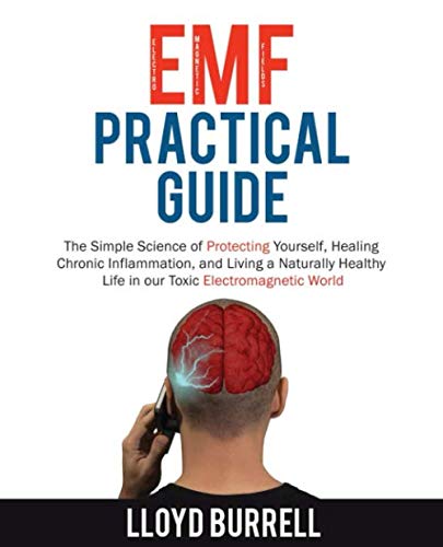 Product Cover EMF Practical Guide: The Simple Science of Protecting Yourself, Healing Chronic Inflammation, and Living a Naturally Healthy Life in our Toxic Electromagnetic World.
