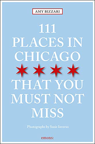 Product Cover 111 Places in Chicago That You Must Not Miss Revised & Updated (111 Places in .... That You Must Not Miss)