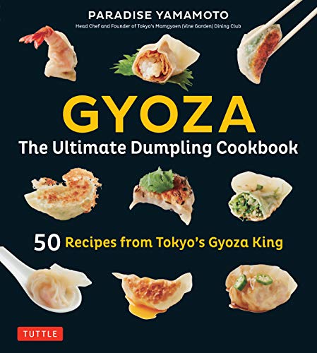 Product Cover Gyoza: The Ultimate Dumpling Cookbook: 50 Recipes from Tokyo's Gyoza King - Pot Stickers, Dumplings, Spring Rolls and More!