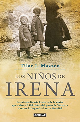Product Cover Los niños de Irena / Irena's Children: The extraordinary Story of the Woman Who Saved 2.500 Children from the Warsaw Ghetto (Spanish Edition)