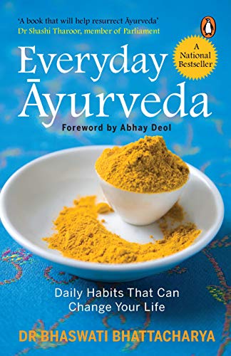 Product Cover Everyday Ayurveda: Daily Habits That Can Change Your Life in a Day [Dec 31, 2014] Bhattacharya, Bhaswati