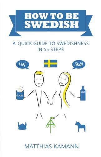 Product Cover How to be Swedish: A Quick Guide to Swedishness - in 55 Steps
