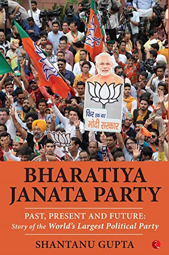 Product Cover Bharatiya Janata Party : Past, Present and Future: Story of the World's Largest Political Party