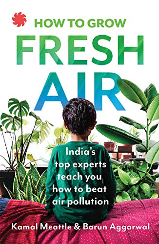 Product Cover How To Grow Fresh Air - India's top Experts Teach You how to beat Air Pollution