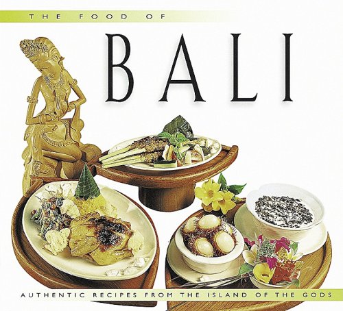 Product Cover The Food of Bali: Authentic Recipes from the Island of the Gods (Food of the World Cookbooks)