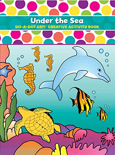 Product Cover Do A Dot Art! Under The Sea Creative Activity Coloring Book