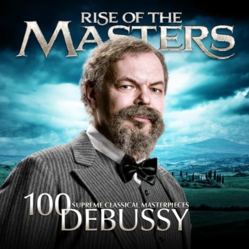 Product Cover Debussy - 100 Supreme Classical Masterpieces: Rise of the Masters