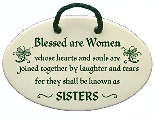 Product Cover Blessed are women whose hearts and souls are joined together by laughter and tears they shall be known as SISTERS. Ceramic wall plaques handmade in the USA for over 30 years. Overstock pricing.