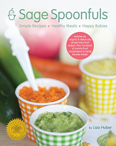 Product Cover Sage Spoonfuls: Organic and Deliciously Simple Baby Food and Yummy Family Favorite Recipes