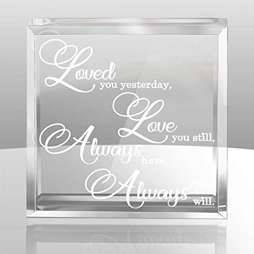 Product Cover KATE POSH - Loved You Yesterday Love You Still Always Have Always Will Glistening Keepsake and Paperweight