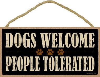 Product Cover SJT ENTERPRISES, INC. Dogs Welcome People Tolerated 5