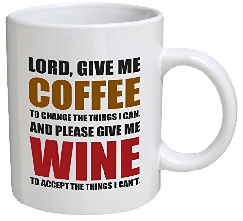Product Cover Funny Mug - Lord, give me coffee to change the things I can. And please give me wine - 11 OZ Coffee Mugs - Funny Inspirational and sarcasm