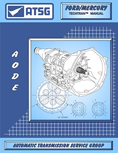 Product Cover ATSG AODE / 4R70W Ford Transmission Repair Manual (AODE Transmission - 4R70W - 4R70W Transmission - 4R70W Rebuild Kit - Best Repair Book Available!)