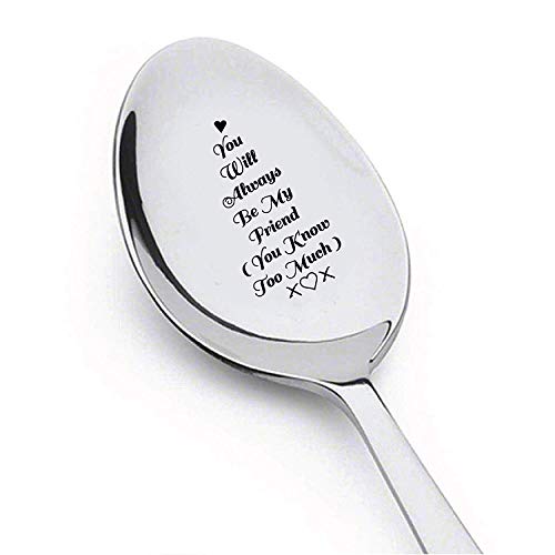 Product Cover You Will Always Be My Friend (You Know Too Much) You Will Always Be My Person My Best Friend Spoon Silverware Engraved spoon,Friendship day Gift lover gift valentine gift i love you