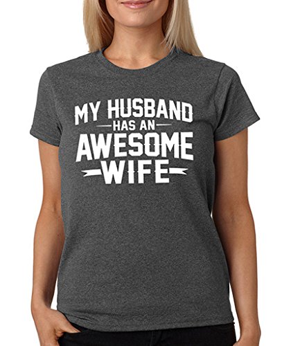 Product Cover SignatureTshirts Women's My Husband Has an Awesome Wife T-Shirt S Dark Heather Grey