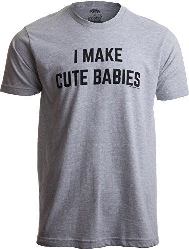 Product Cover I Make Cute Babies | Funny New Dad, Father's Day Daddy Humor Unisex T-shirt,Sport Grey (Adult,L)