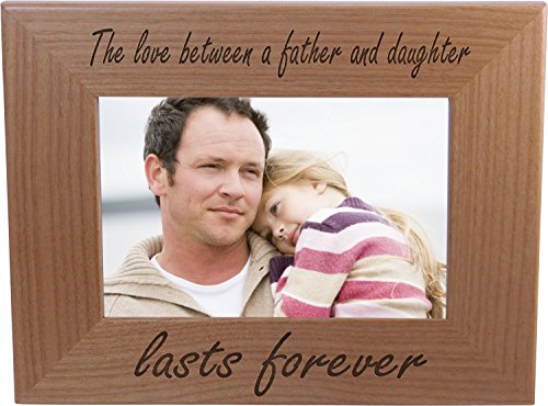 Product Cover The Love Between A Father And Daughter Lasts Forever 4x6 Inch Wood Picture Frame - Great Gift for Father's Day Birthday or Christmas Gift for Dad Grandpa Papa Husband