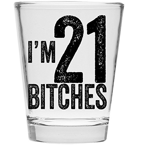Product Cover I'm 21 Bitches Shot Glass - 21st Birthday Gift - Celebrate Turning Twenty One