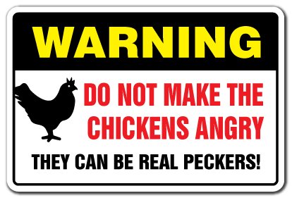 Product Cover Do Not Make The Chickens Angry Warning Sign | Indoor/Outdoor | Funny Home Décor for Garages, Living Rooms, Bedroom, Offices | Signmission Gift Farmer Egg Rooster Dairy Attack Sign Decoration