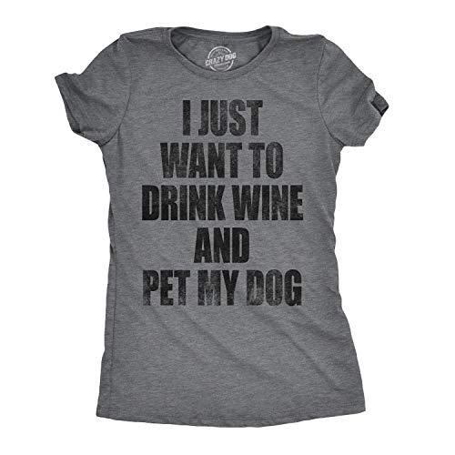 Product Cover Crazy Dog T-Shirts Womens I Just Want to Drink Wine and Pet My Dog T Shirt M