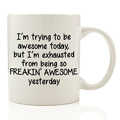 Product Cover Got Me Tipsy - I'm Trying To Be Awesome Today Funny Coffee Mug 11 oz - Birthday Gift For Men & Women, Him or Her - Best Christmas or Valentine's Present Idea For Dad, Mom, Husband, Wife, Coworkers
