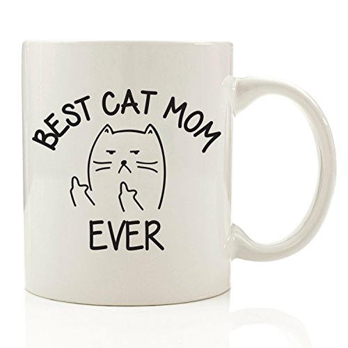 Product Cover Best Cat Mom Ever Middle Finger Funny Coffee Mug 11 oz - Top Christmas Gifts For Mom - Unique Gift For Her, Women - Perfect Novelty Birthday Present Idea For Cat Lady or Owner