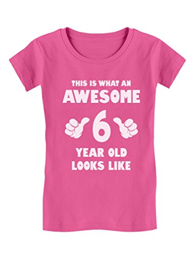 Product Cover Awesome 6 Year Old Looks Like 6th Birthday Gift Girls' Fitted T-Shirt M (7/8) Wow Pink